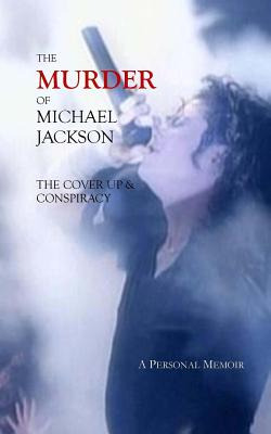 Libro The Murder Of Michael Jackson: The Cover Up & Consp...