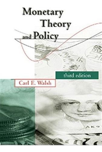 Monetary Theory And Policy - Walsch Carl