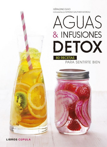 Aguas E Infusiones Detox, De Olivo, Geraldine. Editorial Libros Cupula, Tapa Blanda En Español