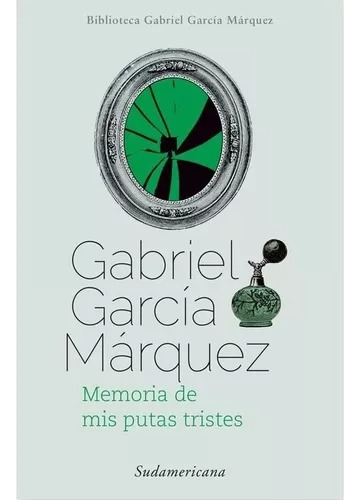 Memoria De Mis Putas Tristes / Gabriel García Márquez 