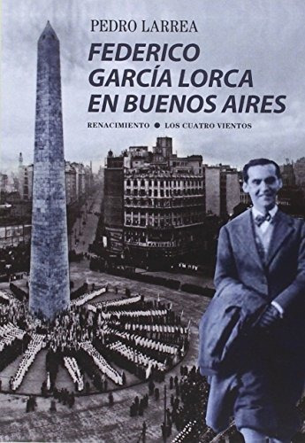 Federico García Lorca En Buenos Aires (los Cuatro Vientos)