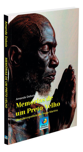 Memórias De Um Preto-velho: Não Aplica, De Médium: Hugo Martins / Ditado Por: Amanda Debois. Editorial Editora Do Conhecimento, Tapa Mole En Português, 2002