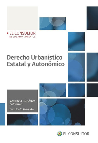 Derecho Urbanistico Estatal Y Autonomico, De Gutierrez Colomina, Venancio. Editorial El Consultor De Los Ayuntamientos, Tapa Blanda En Español