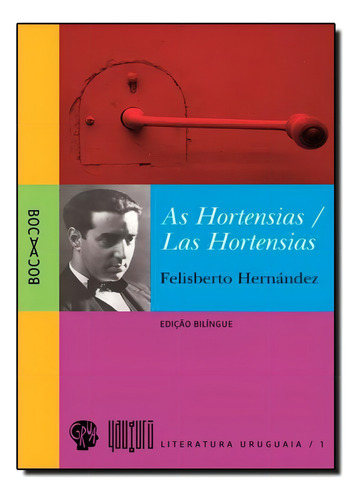 Hortensias, As / Hortensias, Las, De Felisberto Hernández. Editora Grua Livros, Capa Mole Em Português