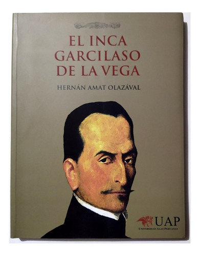 El Inca Garcilaso De La Vega - Hernan Amat Olazával