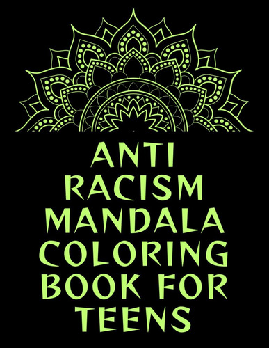 Libro: Anti Racism Mandala Coloring Book For Teens: 139 Amaz