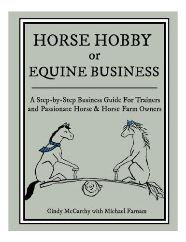 Libro: Horse Hobby Or Equine Business: A Step-by-step Guide