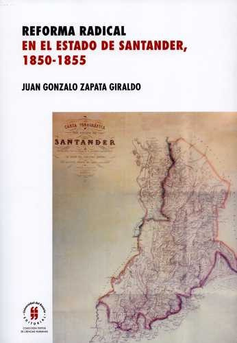 Libro Reforma Radical En El Estado De Santander, 1850-1855