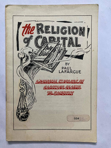 Paul Lafargue. The Religion Of Capital. 1967.