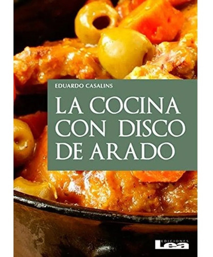 Imagen 1 de 1 de Libro La Cocina Con Disco De Arado Ediciones Lea