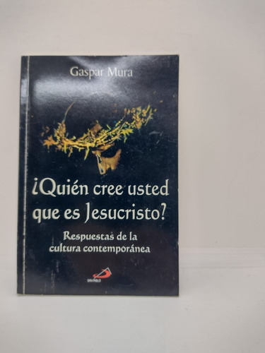 Quien Cree Usted Que Es Jesucristo - Mura- San Pablo - Usa 