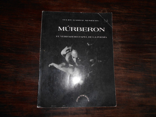 Múrberon. El Verdadero Papel De La Poesía.      F. Barral M.