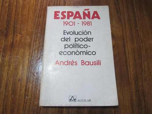 España 1901-1981 - Andrés Bausili - Ed: Aguilar 