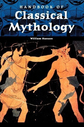 Handbook Of Classical Mythology - William F. Hansen (hard...