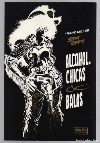 Sin City De Frank Miller Ed Norma Alcohol,  Chicas Y Balas