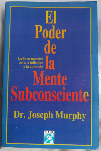 El Poder De La Mente Subconciente Del Dr. Joseph Murphy