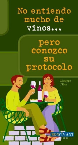 Vinos No Entiendo Mucho De .. Pero Conozco Su Protocolo