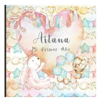Comprar Libro: Aitana: Mi Primer Año: Recuerde Y Celebre El Primer