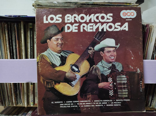 Los Broncos De Reynosa El Ausente Vinilo,lp,acetato
