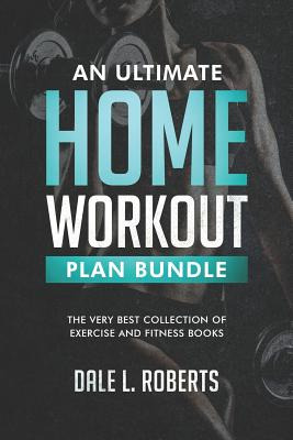 Libro An Ultimate Home Workout Plan Bundle: The Very Best...