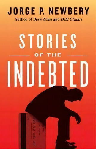 Stories Of The Indebted, De Jorge P Newbery. Editorial Community Books Llc, Tapa Blanda En Inglés