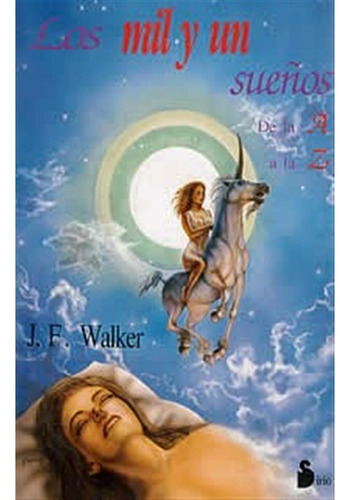 Los Mil Y Un Sueños De La A A La Z J.f. Walker