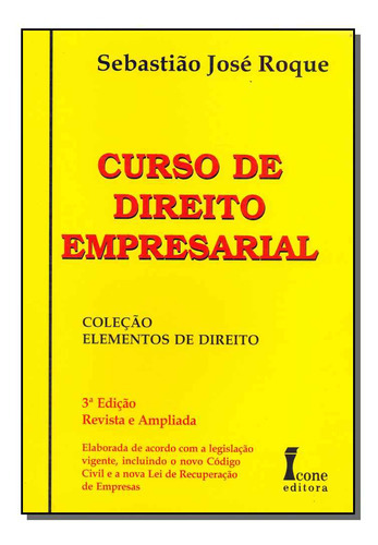 Livro Curso De Direito Empresarial - 03ed/06, De Roque, Sebastiao Jose. Editora Icone, Capa Mole Em Português, 2020