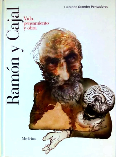 Ramón Y Cajal - Vida Pensamiento Y Obra - Grandes Pensadores