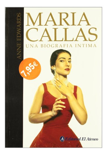 Maria Callas Una Biografia Intima - Edwards Anne