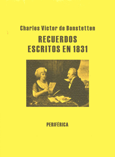 Recuerdos Escritos En 1831, De Bonstetten, Charles Victor De. Editorial Periferica, Tapa Blanda, Edición 1.0 En Español, 2012