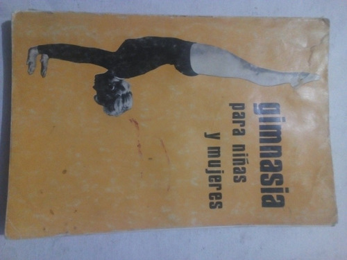 Libro Antiguo 1977 Gimnasia Para Niñas Y Mujeres 1ra Edición