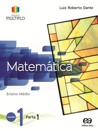 Projeto Multiplo - Matemática Volume 1, de Dante, Luiz Roberto. Série Projeto múltiplo Editora Somos Sistema de Ensino, capa mole em português, 2014