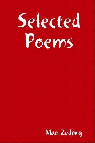 Selected Poems, De Zedong, Mao. Editorial Lulu Pr, Tapa Blanda En Inglés