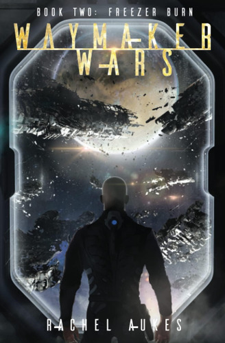 Libro: Freezer Burn: A Military Sci-fi Series (waymaker Wars