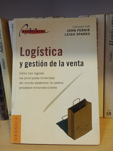 Logística Y Gestión De La Venta - John Fernie - Ed Granica