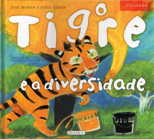 Tigre E A Diversidade, O, De Morán, José. Editora Girassol, Capa Brochura Em Português