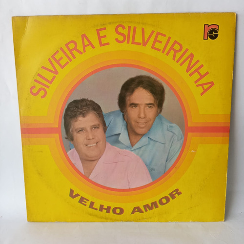 Lp Silveira E Silveirinha - Velho Amor