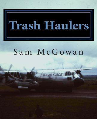 Libro Trash Haulers : The Story Of The Us Air Force Troop...