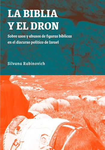La Biblia Y El Dron, De Silvana Rabinovich