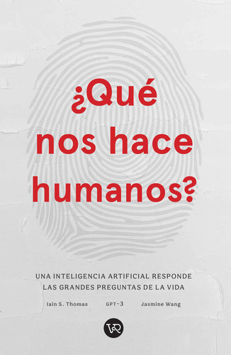 Libro Qué Nos Hace Humanos - Iain S. Thomas, Jasmine Wang Y Gpt-3