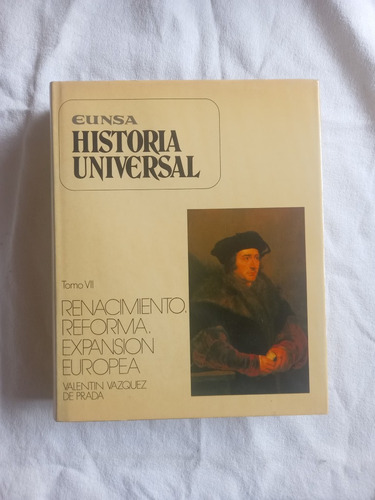 Historia Universal 7 Eunsa - Renacimiento Reforma Expansión