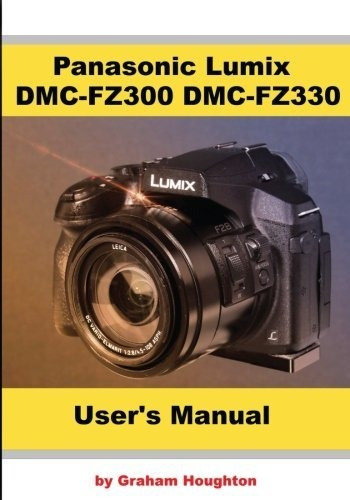 Book : Panasonic Lumix Dmc Fz300/fz330 Users Manual (b And