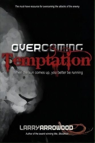 Overcoming Temptation, De Larry Monroe Arrowood. Editorial Woodsong Formally Prince Peace Publishers, Tapa Blanda En Inglés