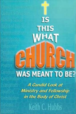 Libro Is That What  Church  Was Meant To Be? - Keith C Hu...
