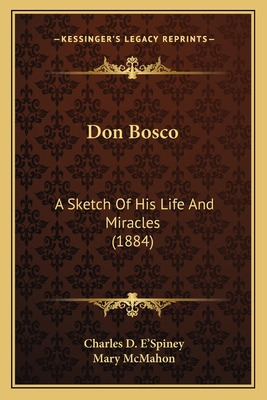 Libro Don Bosco: A Sketch Of His Life And Miracles (1884)...