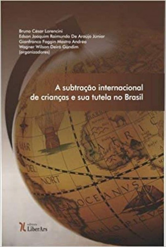 Subtração Internacional de Crianças e Sua Tutela no Brasi, de . .. Editora LIBER ARS, capa mole em português