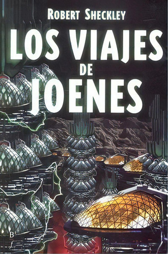 Los Viajes De Joenes; La Tienda De Los Mundos, De Sheckley, Robert. Editorial Bibliópolis, Tapa Blanda En Español