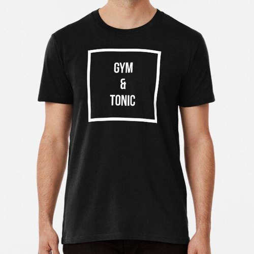 Remera Gym & Tonic! Algodon Premium