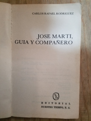 José Marti, Guía Y Compañero- Carlos Rafael Rodríguez (Usado)