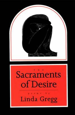 Libro The Sacraments Of Desire: Poems - Gregg, Linda